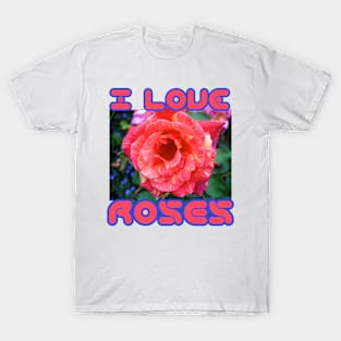 I Love Roses T-Shirt